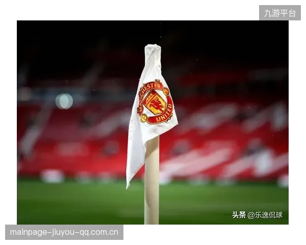 曼联锁定未来核心！英超潜力腰被重点考察